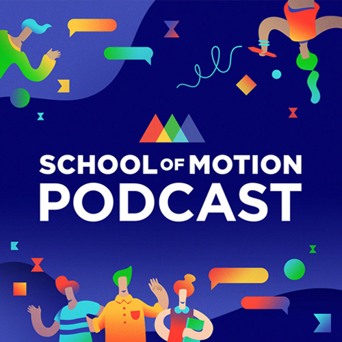 School of Motion Podcast