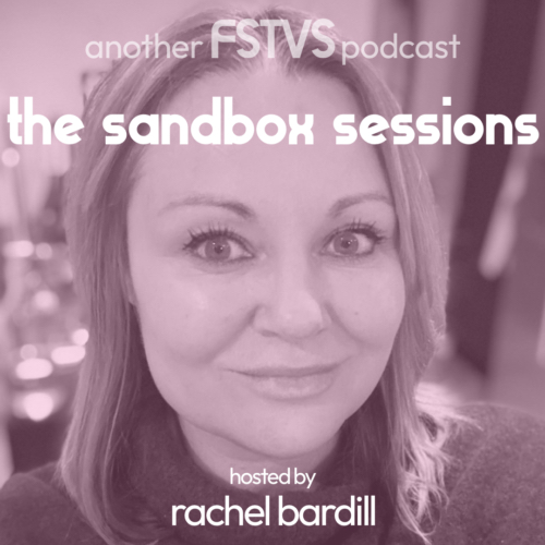 The FSTVS Podcast – The Sandbox Sessions